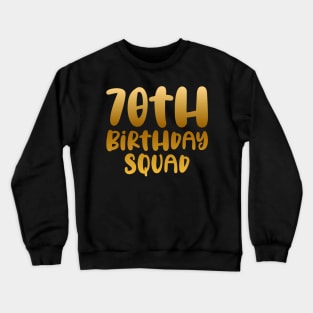 70th birthday squad Crewneck Sweatshirt